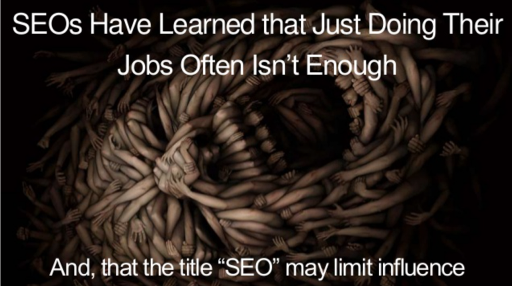 "SEOs Have Learned That Just Doing Their Jobs Often Isn't Enough" ~ Rand Fishkin