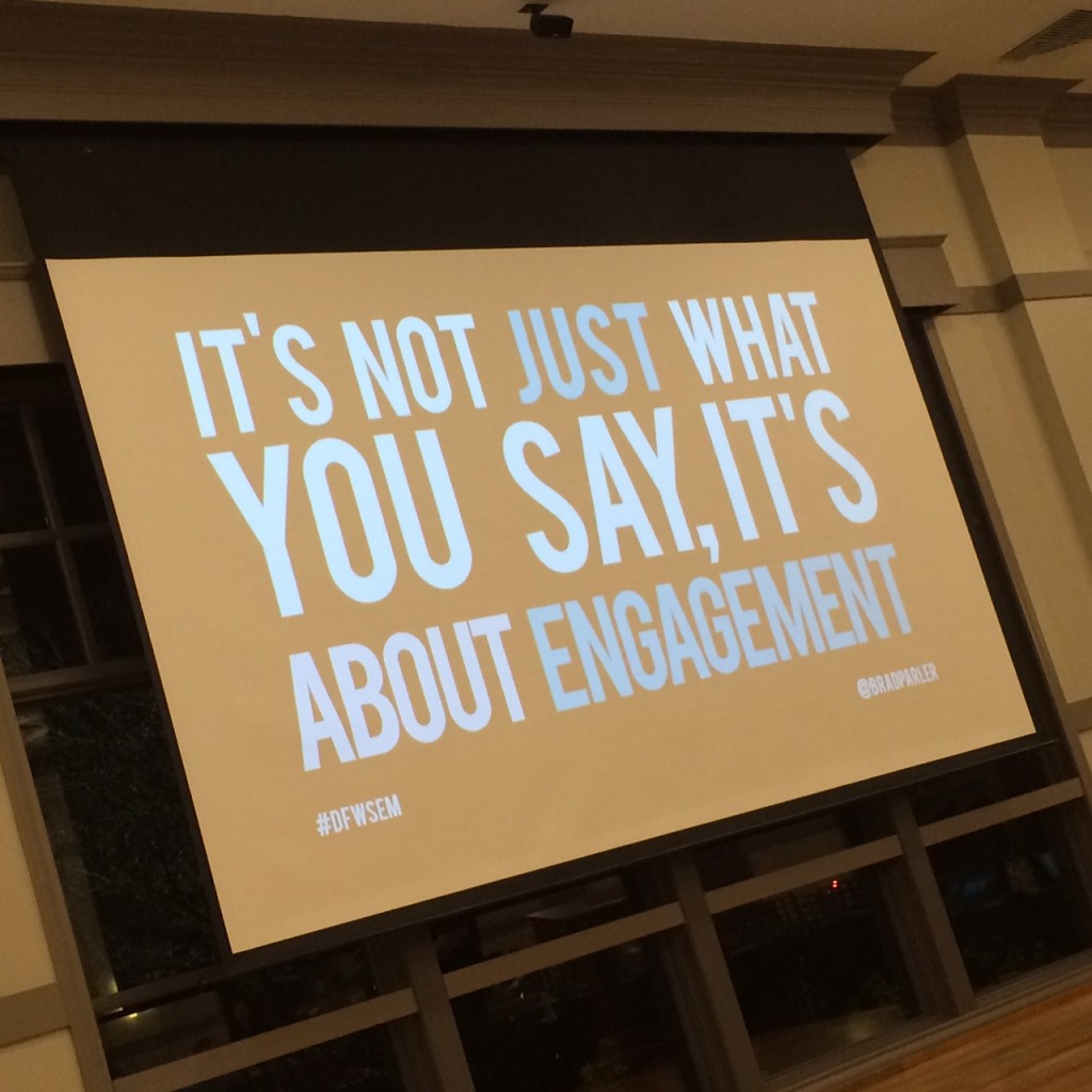 Engagement is the whole package — what AND how | January 2016 DFWSEM Presentation with Brad Parler